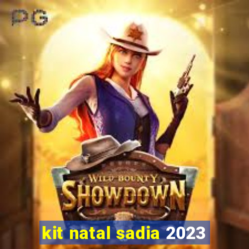 kit natal sadia 2023